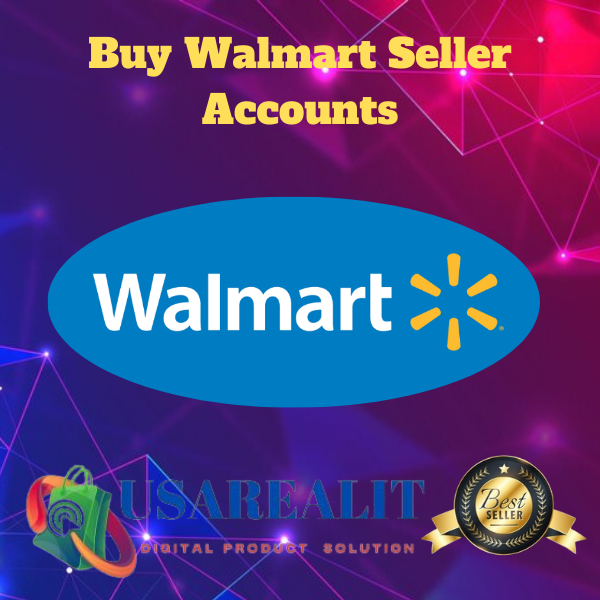Buy Walmart Seller Accounts-fully active